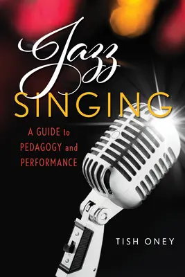 Canto jazz: Guida alla pedagogia e all'esecuzione - Jazz Singing: A Guide to Pedagogy and Performance