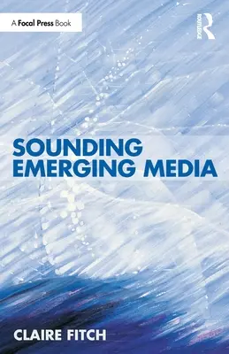 Suonare i media emergenti - Sounding Emerging Media