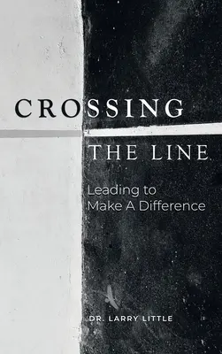 Attraversare la linea: Guidare per fare la differenza - Crossing the Line: Leading to Make a Difference