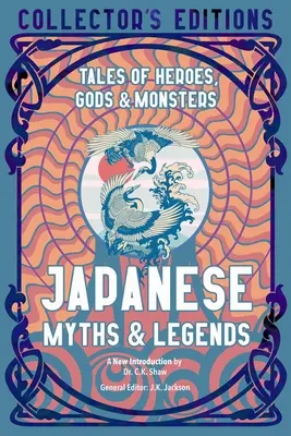 Miti e leggende giapponesi: Racconti di eroi, dei e mostri - Japanese Myths & Legends: Tales of Heroes, Gods & Monsters