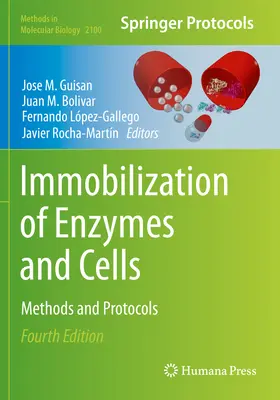 Immobilizzazione di enzimi e cellule: Metodi e protocolli - Immobilization of Enzymes and Cells: Methods and Protocols