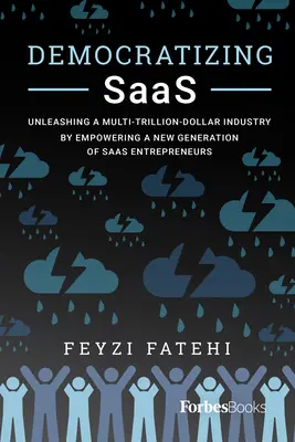 Democratizzare il Saas: liberare un'industria multimiliardaria dando potere a una nuova generazione di imprenditori Saas - Democratizing Saas: Unleashing a Multi-Trillion-Dollar Industry by Empowering a New Generation of Saas Entrepreneurs