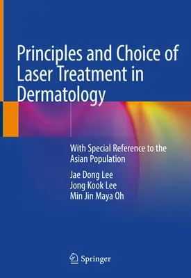 Principi e scelta del trattamento laser in dermatologia: Con particolare riferimento alla popolazione asiatica - Principles and Choice of Laser Treatment in Dermatology: With Special Reference to the Asian Population