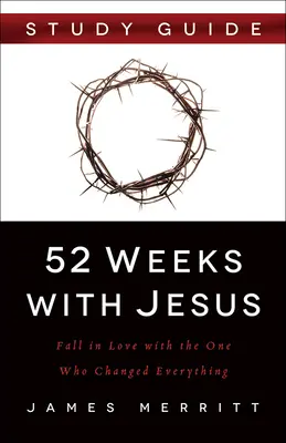 52 settimane con Gesù: Innamorarsi di colui che ha cambiato tutto - 52 Weeks with Jesus: Fall in Love with the One Who Changed Everything