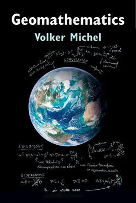 Geomatematica - Modellare e risolvere problemi matematici in geodesia e geofisica (Michel Volker (Universitat Siegen Germany)) - Geomathematics - Modelling and Solving Mathematical Problems in Geodesy and Geophysics (Michel Volker (Universitat Siegen Germany))