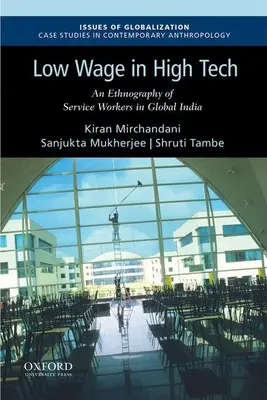 Bassi salari nell'alta tecnologia: Un'etnografia dei lavoratori dei servizi nell'India globale - Low Wage in High Tech: An Ethnography of Service Workers in Global India