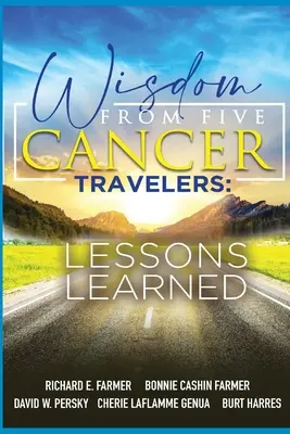 La saggezza di cinque viaggiatori del cancro - Wisdom From Five Cancer Travelers