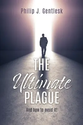 La peste definitiva: E come evitarla! - The Ultimate Plague: And how to avoid it!