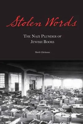 Parole rubate: Il saccheggio nazista dei libri ebraici - Stolen Words: The Nazi Plunder of Jewish Books