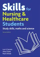 Competenze per studenti di infermieristica e assistenza sanitaria - abilità di studio, matematica e scienze - Skills for Nursing & Healthcare Students - study skills, maths and science