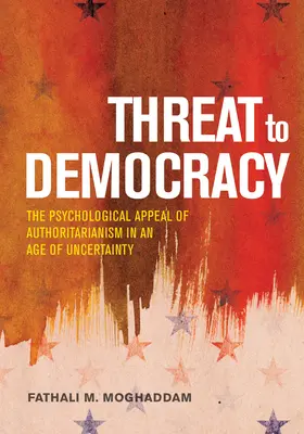Minaccia alla democrazia: Il fascino dell'autoritarismo in un'epoca di incertezza - Threat to Democracy: The Appeal of Authoritarianism in an Age of Uncertainty