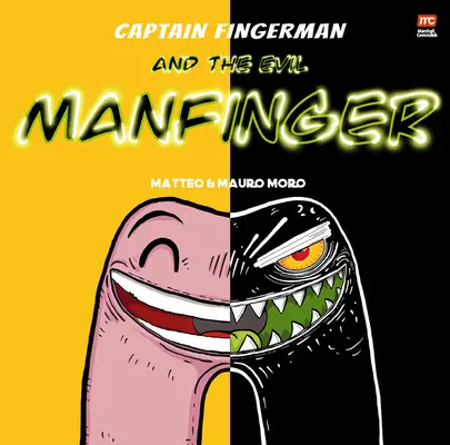 Capitan Fingerman: Il malvagio Manfinger: Volume 2 - Captain Fingerman: The Evil Manfinger: Volume 2