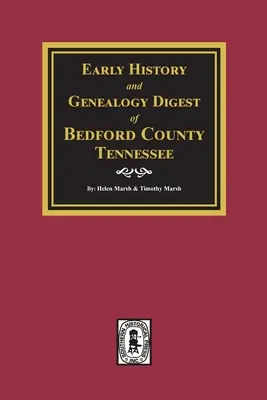 Storia antica e raccolta genealogica della Contea di Bedford, Tennessee - Early History and Genealogy Digest of Bedford County, Tennessee