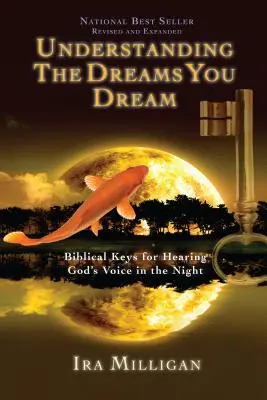 Capire i sogni sognati: Chiavi bibliche per sentire la voce di Dio nella notte - Understanding the Dreams You Dream: Biblical Keys for Hearing God's Voice in the Night