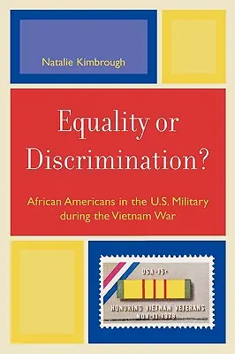 Uguaglianza o discriminazione: Gli afroamericani nell'esercito americano durante la guerra del Vietnam - Equality or Discrimination?: African Americans in the U.S. Military during the Vietnam War