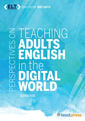 Prospettive di insegnamento dell'inglese per adulti nel mondo digitale - Perspectives on Teaching Adults English in the Digital World