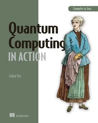 Informatica quantistica in azione - Quantum Computing in Action