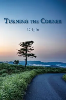 Girare l'angolo: Origine - Turning the Corner: Origin