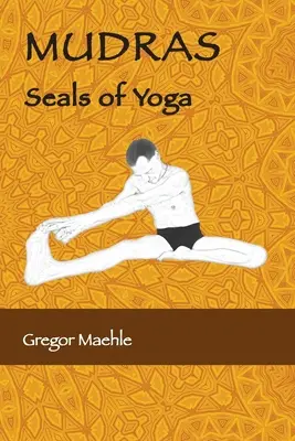 MUDRAS I sigilli dello yoga - MUDRAS Seals of Yoga