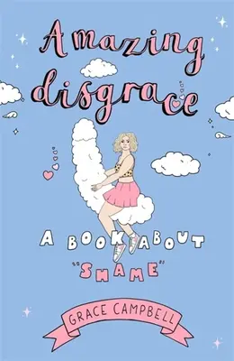 Incredibile disgrazia: Un libro sulla vergogna - Amazing Disgrace: A Book about Shame