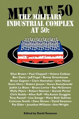 Il complesso militare industriale a 50 anni - The Military Industrial Complex at 50