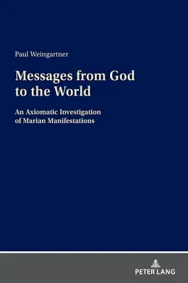 Messaggi di Dio al mondo: Un'indagine assiomatica sulle manifestazioni mariane - Messages from God to the World: An Axiomatic Investigation of Marian Manifestations