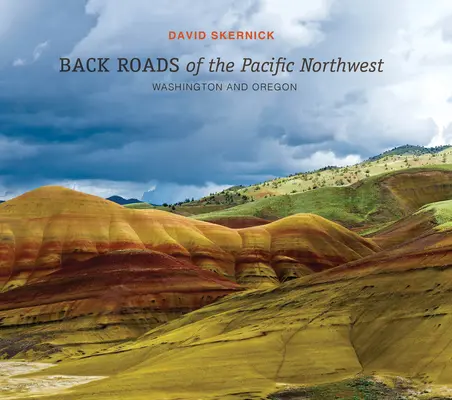 Strade secondarie del Pacifico nord-occidentale: Washington e Oregon - Back Roads of the Pacific Northwest: Washington and Oregon