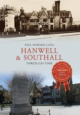 Hanwell e Southall attraverso il tempo - Hanwell & Southall Through Time