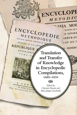 Traduzione e trasferimento del sapere nelle compilazioni enciclopediche, 1680-1830 - Translation and Transfer of Knowledge in Encyclopedic Compilations, 1680-1830