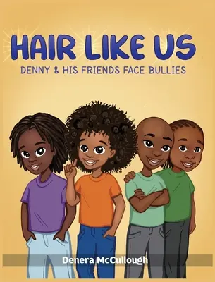 Capelli come noi: Denny e i suoi amici affrontano i bulli - Hair Like Us: Denny & His Friends Face Bullies