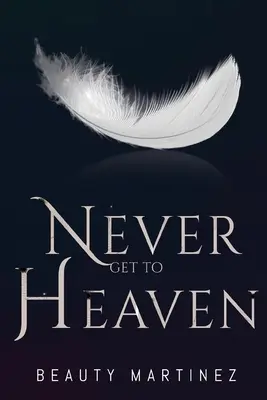 Non arrivare mai in paradiso - Never Get to Heaven