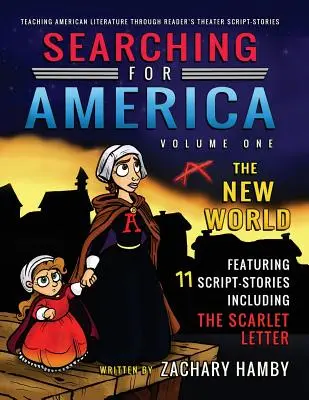 Alla ricerca dell'America, Volume 1, Il nuovo mondo: Insegnare la letteratura americana attraverso le storie del Reader's Theater - Searching for America, Volume One, The New World: Teaching American Literature through Reader's Theater Script-Stories