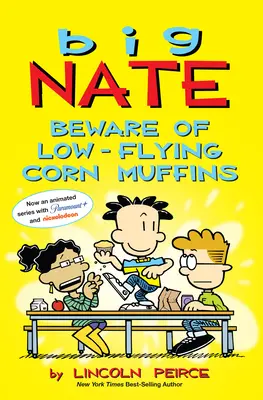 Big Nate: Attenzione ai muffin di mais che volano basso: Volume 26 - Big Nate: Beware of Low-Flying Corn Muffins: Volume 26