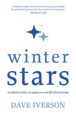 Stelle d'inverno: Una madre anziana, un figlio anziano e l'ultimo viaggio della vita - Winter Stars: An Elderly Mother, an Aging Son, and Life's Final Journey