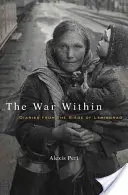 La guerra interiore: Diari dall'assedio di Leningrado - The War Within: Diaries from the Siege of Leningrad