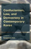 Confucianesimo, diritto e democrazia nella Corea contemporanea - Confucianism, Law, and Democracy in Contemporary Korea