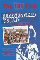 101 Club - La storia ispiratrice della stagione da record dell'Huddersfield Town nel 1979-80 - 101 Club - The inspirational story of Huddersfield Town's record-breaking 1979-80 season