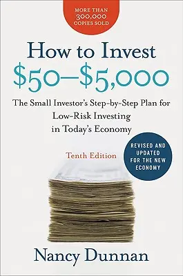 Come investire da 50 a 5.000 dollari: Il piano passo-passo del piccolo investitore per investire a basso rischio nell'economia di oggi - How to Invest $50-$5,000: The Small Investor's Step-By-Step Plan for Low-Risk Investing in Today's Economy