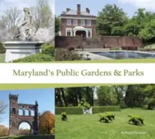 Giardini e parchi pubblici del Maryland - Maryland's Public Gardens & Parks