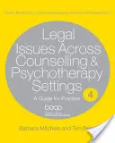 Questioni legali nei contesti di consulenza e psicoterapia: Una guida per la pratica - Legal Issues Across Counselling & Psychotherapy Settings: A Guide for Practice