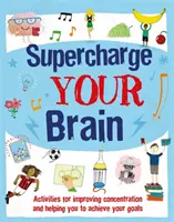 Supercharge Your Brain - Attività per migliorare la concentrazione e aiutarvi a raggiungere i vostri obiettivi. - Supercharge Your Brain - Activities for improving concentration and helping you to achieve your goals