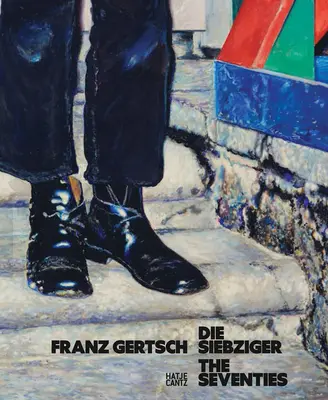 Franz Gertsch: Gli anni Settanta - Franz Gertsch: The Seventies