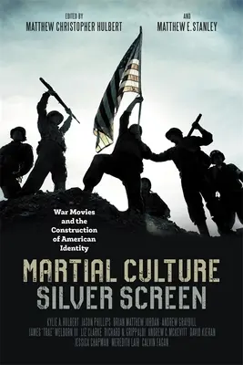Cultura marziale, schermo d'argento: Film di guerra e costruzione dell'identità americana - Martial Culture, Silver Screen: War Movies and the Construction of American Identity