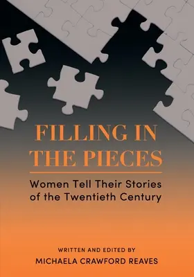 Riempire i pezzi: Le donne raccontano le loro storie del XX secolo - Filling in the Pieces: Women Tell Their Stories of the Twentieth Century