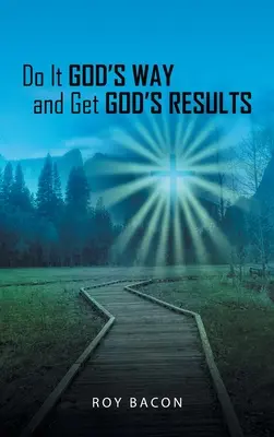 Fai a modo di Dio e ottieni i risultati di Dio - Do It God's Way and Get God's Results