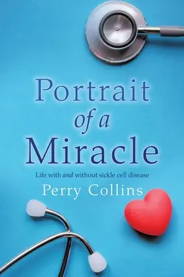 Ritratto di un miracolo: La vita con e senza la malattia a cellule falciformi - Portrait Of A Miracle: Life with and without sickle cell disease