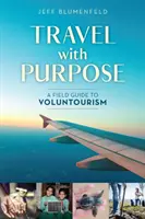 Viaggiare con uno scopo: una guida sul campo al volontariato - Travel with Purpose: A Field Guide to Voluntourism