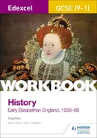 Edexcel GCSE (9-1) History Workbook: La prima Inghilterra elisabettiana, 1558-88 - Edexcel GCSE (9-1) History Workbook: Early Elizabethan England, 1558-88