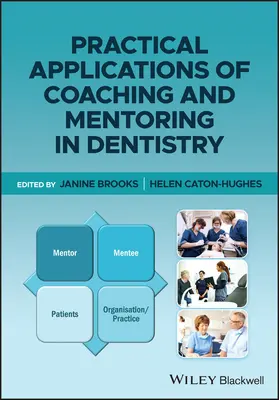 Applicazioni pratiche del coaching e del mentoring in odontoiatria - Practical Applications of Coaching and Mentoring in Dentistry