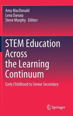 L'educazione alle materie prime attraverso il continuum dell'apprendimento: Dalla prima infanzia alla scuola secondaria superiore - Stem Education Across the Learning Continuum: Early Childhood to Senior Secondary